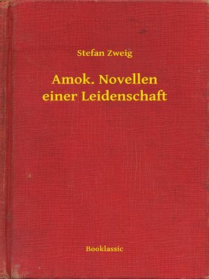 cover image of Amok. Novellen einer Leidenschaft
